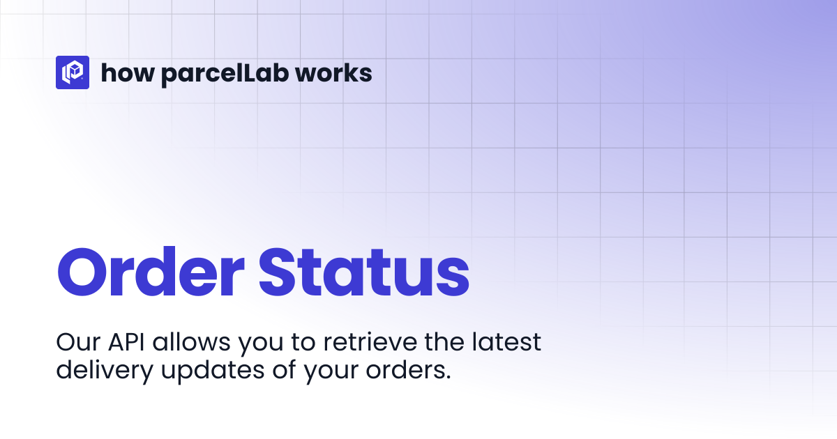 Order Status | Developers | how parcelLab works