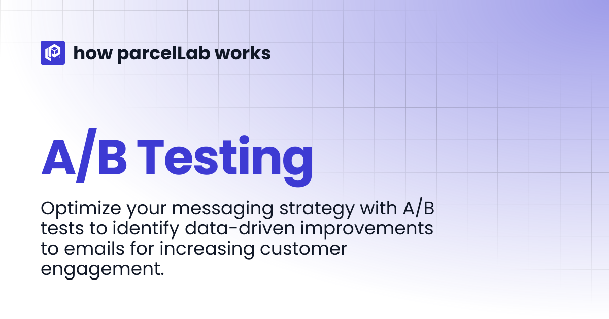 A/B Testing | how parcelLab works