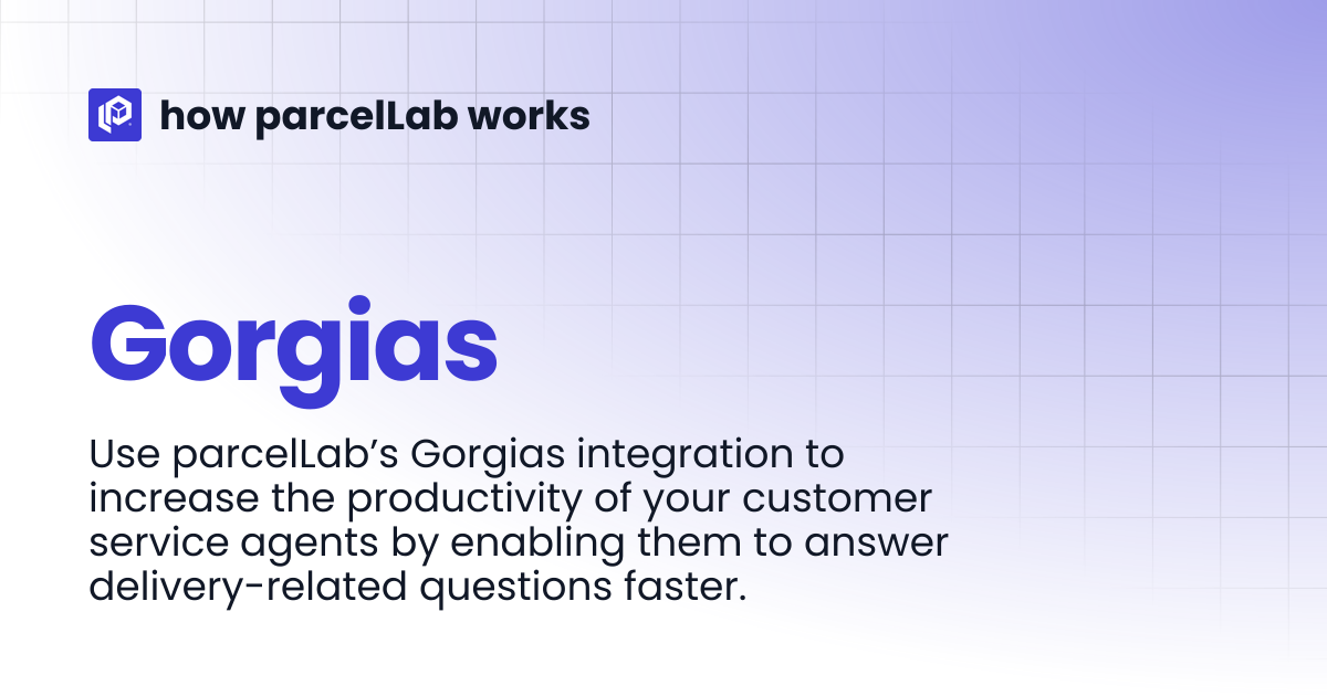Gorgias | how parcelLab works